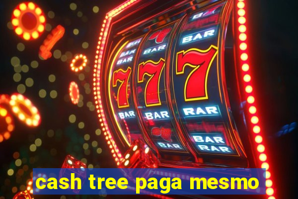 cash tree paga mesmo